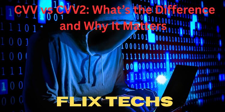 CVV vs CVV2: What’s the Difference and Why It Matters in 2026