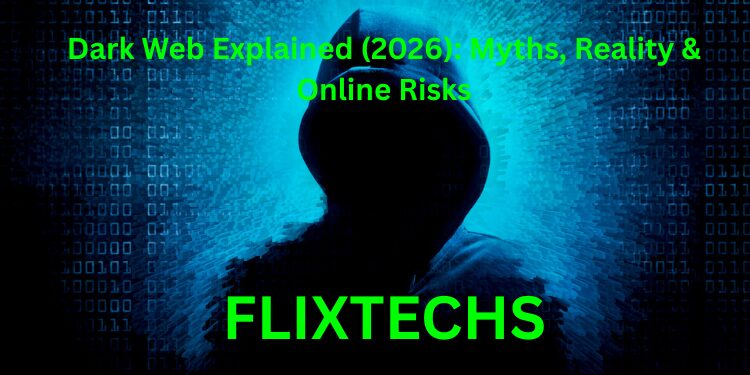 Dark Web Explained (2026): Myths, Reality & Online Risks