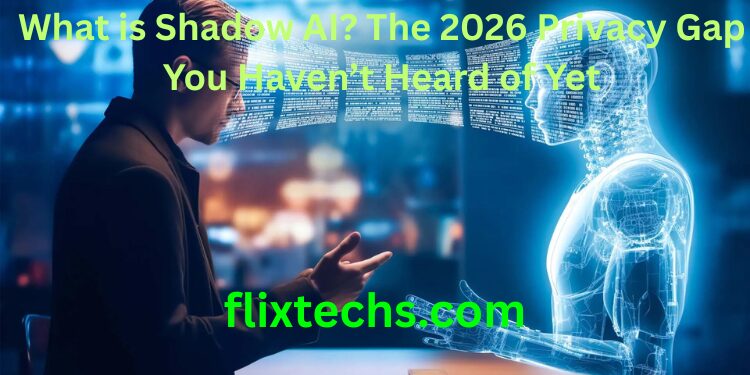 What is Shadow AI? The 2026 Privacy Gap You Haven’t Heard of Yet